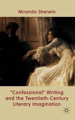 'Confessional' Writing and the Twentieth-Century Literary Imagination - Sherwin, M.