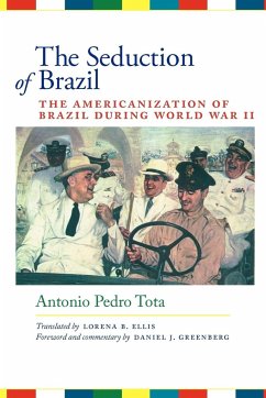 The Seduction of Brazil - Tota, Antonio Pedro