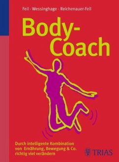 Body-Coach. Mach das Beste aus Dir - Feil, Wolfgang;Wessinghage, Thomas;Reichenbauer-Feil, Andrea