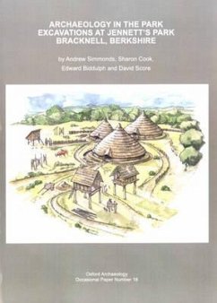 Archaeology in the Park: Excavations at Jennett's Park Bracknell, Berkshire - Biddulph, Edward; Cook, Sharon; Score, David