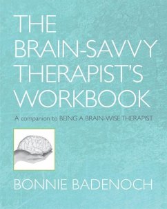 The Brain-Savvy Therapist's Workbook - Badenoch, Bonnie