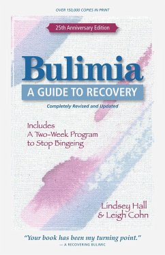 Bulimia: A Guide to Recovery - Hall, Lindsey; Cohn, Leigh, M.A.T.