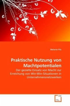 Praktische Nutzung von Machtpotentialen - Pilz, Melanie