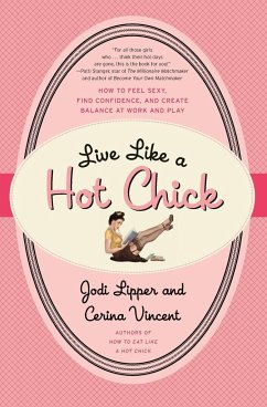 Live Like a Hot Chick - Lipper, Jodi; Vincent, Cerina