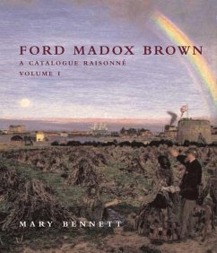 Ford Madox Brown: A Catalogue Raisonné - Bennett, Mary