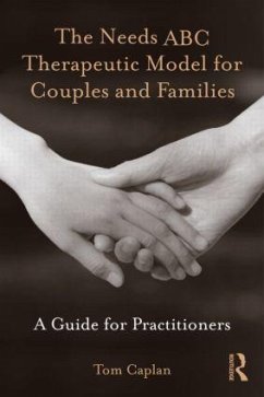 The Needs ABC Therapeutic Model for Couples and Families - Caplan, Tom