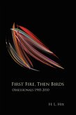 First Fire, Then Birds: Obsessionals 1985-2010