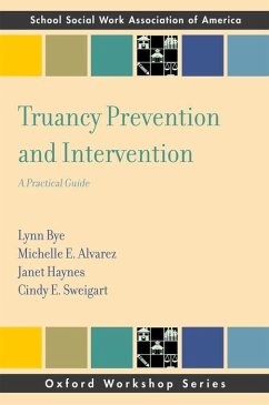 Truancy Prevention and Intervention - Bye, Lynn; Alvarez, Michelle E; Haynes, Janet; Sweigart, Cindy E