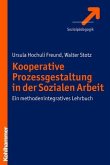 Kooperative Prozessgestaltung in der Sozialen Arbeit - Ein methodenintegratives Lehrbuch