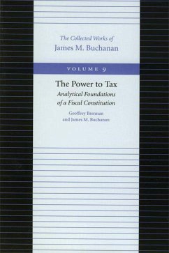 The Power to Tax: Analytical Foundations of Fiscal Constitution - Brennan, Geoffrey; Buchanan, James M.