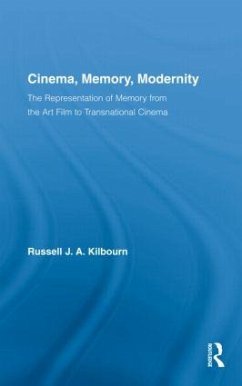 Cinema, Memory, Modernity - Kilbourn, Russell J a