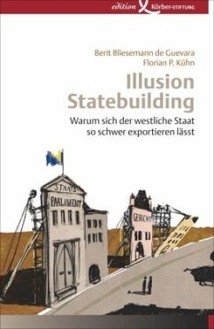 Illusion Statebuilding - Bliesemann de Guevara, Berit;Kühn, Florian P.