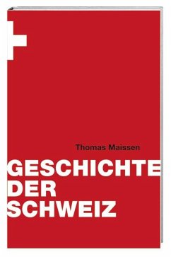 Geschichte der Schweiz - Maissen, Thomas