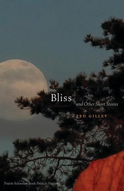Bliss and Other Short Stories - Gilley, Ted