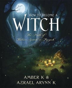 How to Become a Witch - K, Amber; K, Azrael Arynn