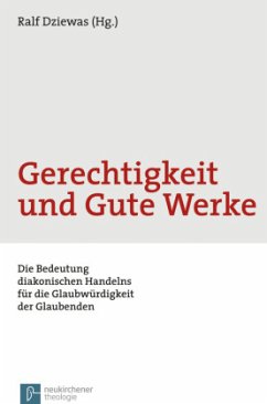 Gerechtigkeit und Gute Werke - Ralf Dziewas