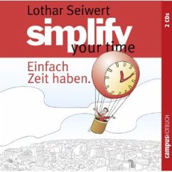 Simplify your time, 2 Audio-CDs - Küstenmacher, Werner 'Tiki'; Seiwert, Lothar J.