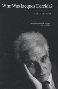 Who was Jacques Derrida? - An Interllectual Biography - Mikics, David