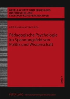 Pädagogische Psychologie im Spannungsfeld von Politik und Wissenschaft - Kossakowski, Adolf;Kühn, Horst