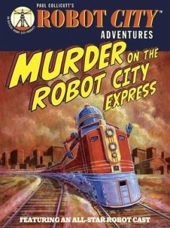 Murder on the Robot City Express - Collicutt, Paul