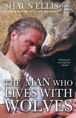 The Man Who Lives with Wolves - Ellis, Shaun; Junor, Penny