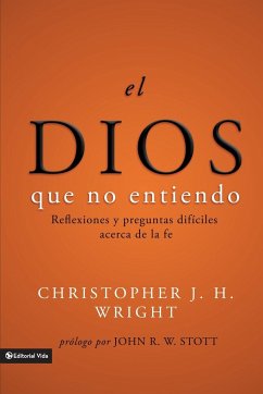 El Dios que no entiendo - Wright, Christopher J. H.