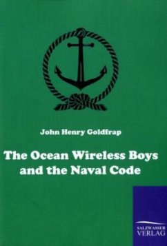 The Ocean Wireless Boys and the Naval Code - Goldfrap, John H.