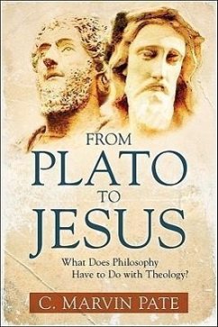 From Plato to Jesus - Pate, C Marvin