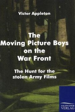 The Moving Picture Boys on the War Front - Appleton, Victor