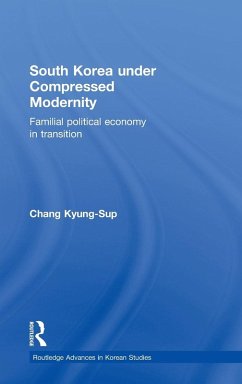 South Korea under Compressed Modernity - Chang, Kyung-Sup