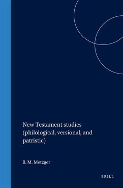 New Testament Studies (Philological, Versional, and Patristic) - Metzger, Bruce M.