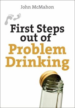 First Steps Out of Problem Drinking - McMahon, John