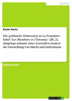 Die politische Dimension in La Fontaines Fabel 'Les Membres et l¿Estomac' (III, 2), dargelegt anhand einer textuellen Analyse der Darstellung von Macht und Individuum