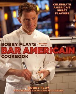 Bobby Flay's Bar Americain Cookbook: Celebrate America's Great Flavors - Flay, Bobby; Banyas, Stephanie; Jackson, Sally