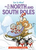 Ice Is Nice! All about the North and South Poles Ice Is Nice! All about the North and South Poles