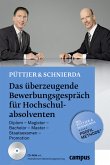 Das überzeugende Bewerbungsgespräch für Hochschulabsolventen: Diplom - Magister - Bachelor - Master - Staatsexamen - Promotion