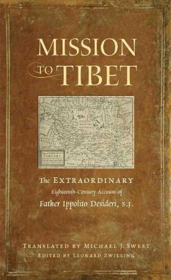 Mission to Tibet: The Extraordinary Eighteenth-Century Account of Father Ippolito Desideri S. J. - Desideri, Ippolito