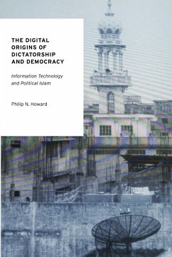 The Digital Origins of Dictatorship and Democracy - Howard, Philip N.