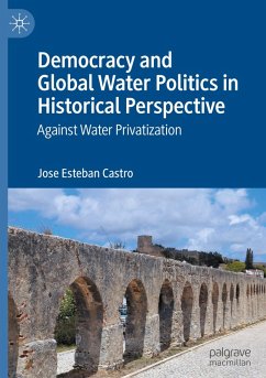 Democracy and Global Water Politics in Historical Perspective - Castro, Jose Esteban