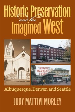 Historic Preservation and the Imagined West - Morley, Judy Mattivi