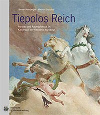 Tiepolos Reich. Fresken und Raumschmuck in Kaisersaal der Residenz Würzburg - Helmberger, Werner; Staschull, Matthias