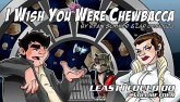 Least I Could Do Volume 4: I Wish You Were Chewbacca