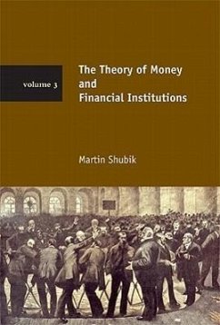 The Theory of Money and Financial Institutions - Shubik, Martin