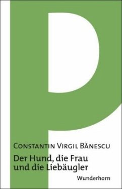 Der Hund, die Frau und die Liebäugler - Banescu, Constantin V.