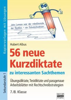 56 neue Kurzdiktate zu interessanten Sachthemen 7./8. Klasse - Albus, Hubert