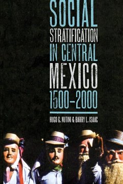 Social Stratification in Central Mexico, 1500-2000 - Nutini, Hugo G.