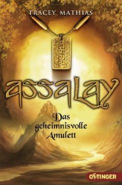 Das geheimnisvolle Amulett / Assalay Bd.1 - Mathias, Tracey