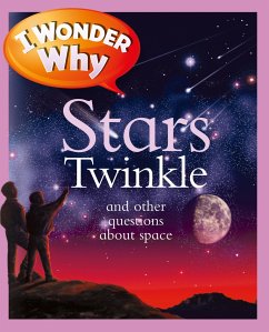 I Wonder Why Stars Twinkle: And Other Questions about Space - Stott, Carole
