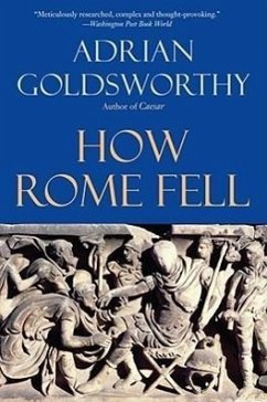 How Rome Fell - Goldsworthy, Adrian