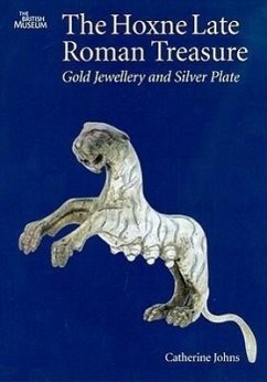 The Hoxne Late Roman Treasure: Gold Jewellery and Silver Plate - Johns, Catherine